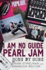 Image for I Am No Guide-Pearl Jam : Song by Song