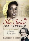 Image for She Spied for Freedom : Mary Richards, A Black Civil War Agent