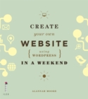 Image for Create Your Own Website (Using Wordpress) in a Weekend
