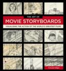 Image for The art of movie storyboards  : the illustrations behind iconic cinema moments