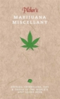 Image for Pilcher&#39;s marijuana miscellany  : stories, techniques, tips &amp; trivia of the world&#39;s best-loved herb