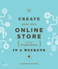Image for Create Your Own Online Store (Using WordPress) in a Weekend