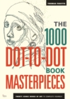 Image for The 1000 Dot-to-Dot Book: Masterpieces : Twenty Iconic works of art to complete yourself