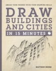Image for Draw buildings and cities in 15 minutes  : amaze your friends with your drawing skills