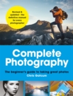 Image for Complete photography  : the all-new guide to getting the best possible photos from any camera