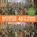 Image for Masterpiece - spot the difference  : 40 eye-bending fine art puzzles
