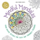 Image for Mindful Mandalas : Hand-drawn designs for calm and tranquil colouring