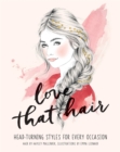 Image for Love that hair  : head-turning styles for every occasion