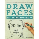 Image for DRAW FACES IN 15 MINUTES THE WORKS