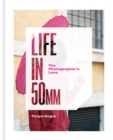 Image for Life in 50mm: The Photographer&#39;s Lens