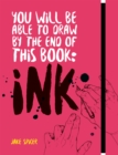 Image for You will be able to draw by the end of this book  : ink