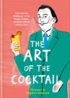 Image for The art of the cocktail  : from the Dali Wallbanger to the Stinger Sargent, cocktails with an artistic twist