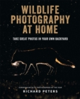 Image for Wildlife photography at home  : take great photos in your own backyard