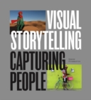 Image for Visual Storytelling : The Art of Documentary Photography