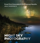 Image for Night sky photography  : from first principles to professional results