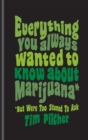 Image for Everything You Always Wanted To Know About Marijuana (But Were Too Stoned To Ask)