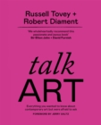 Image for Talk art  : everything you wanted to know about contemporary art but were afraid to ask