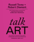 Image for Talk art: everything you wanted to know about contemporary art but were afraid to ask