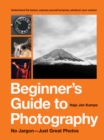 Image for Beginner&#39;s Guide to Photography : No Jargon - Just Great Photos