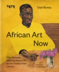 Image for African art now  : fifty pioneers defining African Art for the twenty-first century