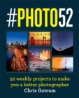 Image for `photo52  : 52 weekly projects to make you a better photographer