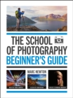 Image for The School of Photography: Beginner&#39;s Guide