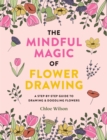 Image for The mindful magic of flower drawing