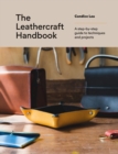 Image for The leathercraft handbook  : 20 unique projects for complete beginners