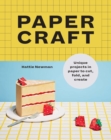 Image for Papercraft  : unique projects in paper to cut, fold, and create