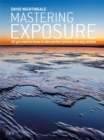 Image for Mastering exposure  : all you need to know to take perfect photos with any camera