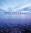 Image for Moodscapes  : the theory &amp; practice of fine art landscape photography