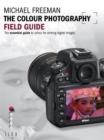 Image for The colour photography field guide  : the essential guide to colour for striking digital images