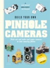 Image for Build your own pinhole camera  : a complete guide to making your own camera &amp; taking photographs