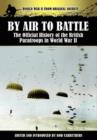 Image for By Air to Battle : The Official History of the British Paratroops in World War II