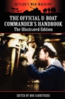 Image for The Official U-boat Commander&#39;s Handbook - The Illustrated Edition