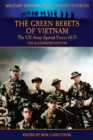 Image for The Green Berets of Vietnam - The U.S. Army Special Forces 61-71 - The Illustrated Edition