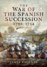 Image for War of Spanish Succession 1701-1714