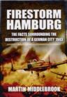 Image for Firestorm Hamburg  : the facts surrounding the destruction of a German city, 1943