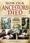 Image for How our ancestors died  : a guide for family historians