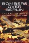 Image for Bombers Over Berlin: The RAF Offensive November 1943 - March 1944