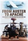 Image for From Auster to Apache  : the history of 656 Squadron RAF/AAC 1942-2012