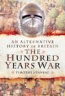 Image for Alternative History of Britain: The Hundred Years War