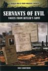 Image for Servants of evil  : voices from Hitler&#39;s army