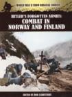 Image for Hitlers forgotten armies  : combat in Norway &amp; Finland