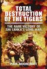 Image for Total Destruction of the Tamil Tigers