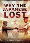 Image for Why the Japanese lost  : the red sun&#39;s setting