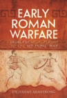 Image for Early Roman Warfare: From the Regal Period to the First Punic War