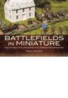 Image for Battlefields in Miniature: Making Realistic and Effective Terrain for Wargames