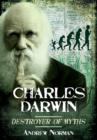 Image for Charles Darwin  : destroyer of myths