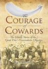 Image for Courage of Cowards:The Untold Stories of First World War Conscientious Objectors